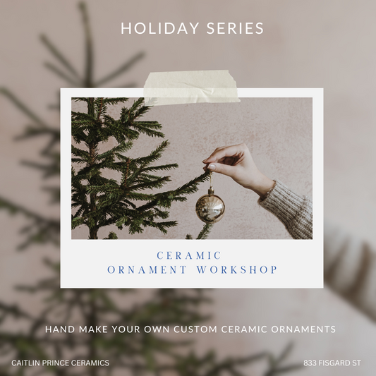 Holiday Series - Ceramic Ornament Making Workshop