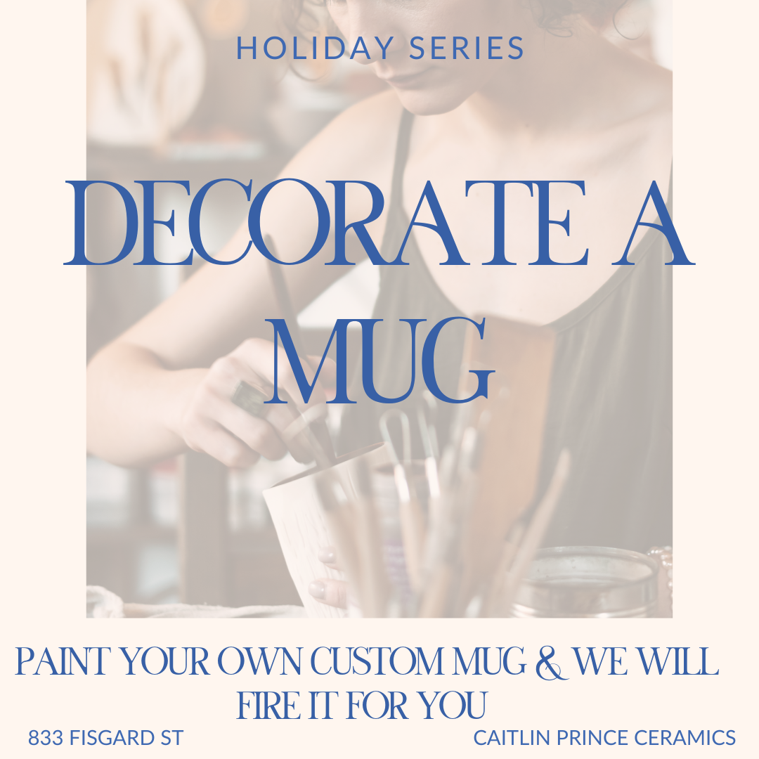 Holiday Series - Decorate A Mug Workshop