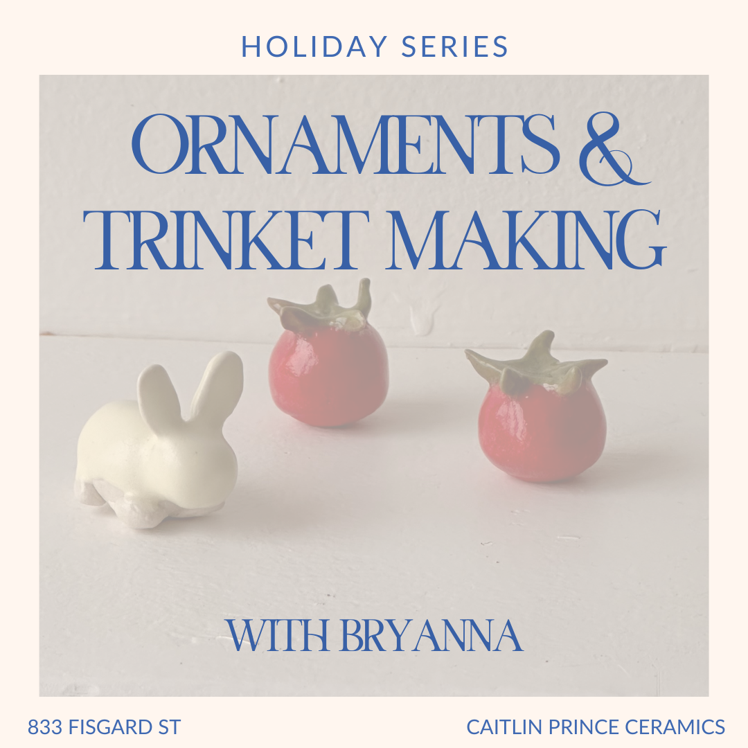 Holiday Series Ornament & Trinket Making with Bryanna