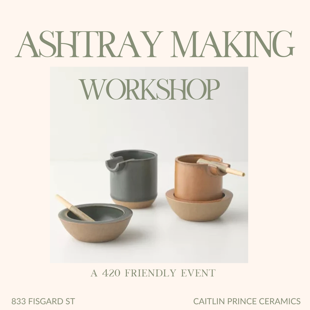 420 Friendly Ashtray Workshop with Rita