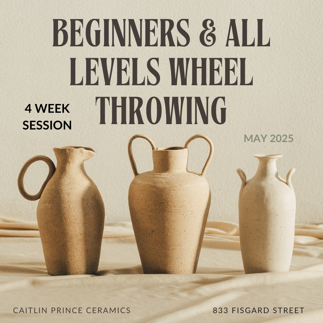 4 WEEK Beginners & All Level Wheel Throwing | MAY 2025